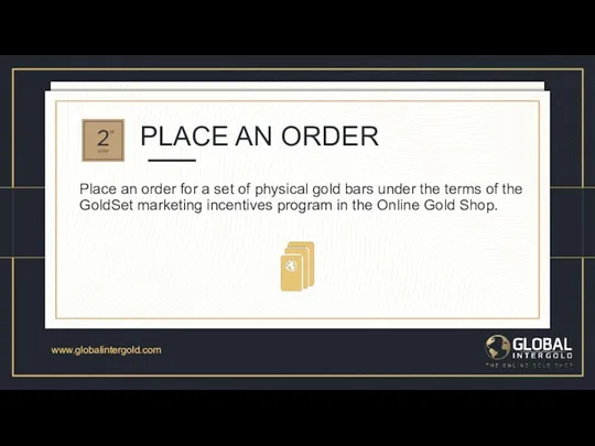 www.globalintergold.com REGISTER Customers have to register in the Online Gold