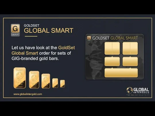GOLDSET GLOBAL SMART Let us have look at the GoldSet