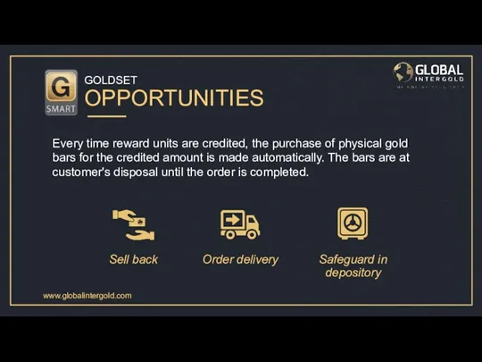GOLDSET OPPORTUNITIES Every time reward units are credited, the purchase