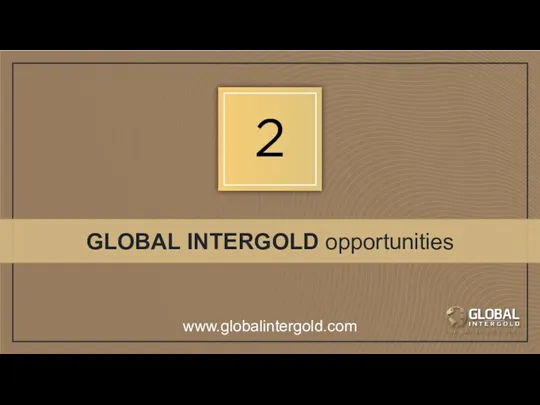 GLOBAL INTERGOLD opportunities www.globalintergold.com