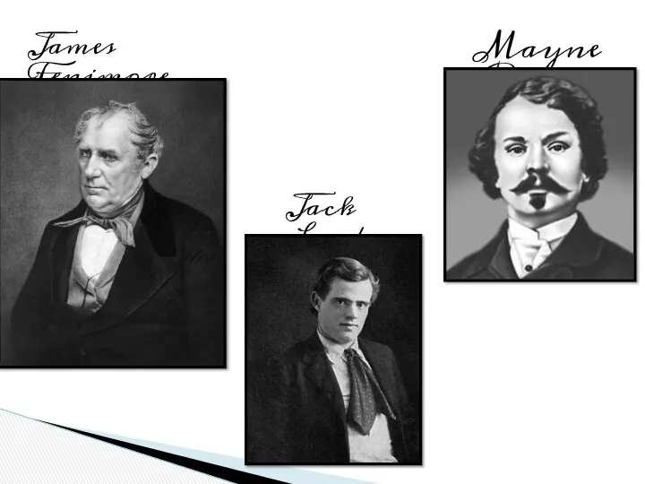 James Fenimore Cooper Mayne Reid Jack London