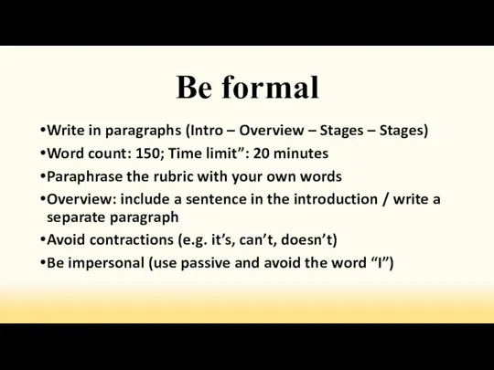 Be formal Write in paragraphs (Intro – Overview – Stages