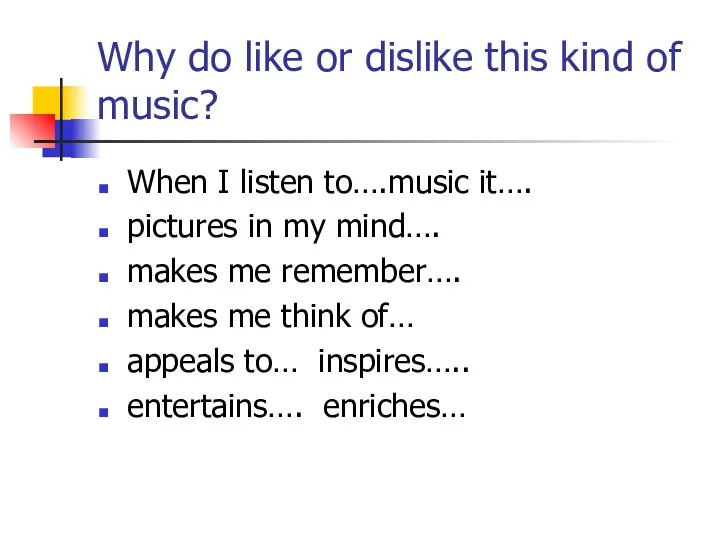 Why do like or dislike this kind of music? When
