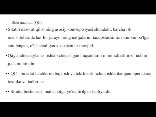 Sifat nazorati (QC) Sifatni nazorat qilishning asosiy kontseptsiyasi shundaki, barcha