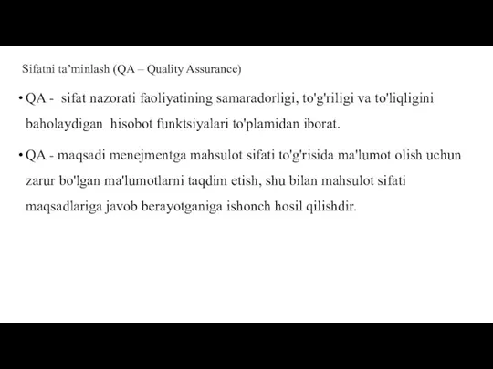 Sifatni ta’minlash (QA – Quality Assurance) QA - sifat nazorati