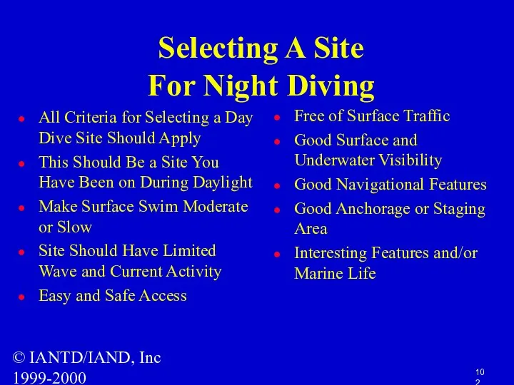 © IANTD/IAND, Inc 1999-2000 Selecting A Site For Night Diving All Criteria for