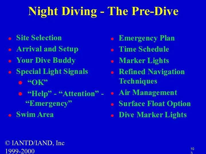 © IANTD/IAND, Inc 1999-2000 Night Diving - The Pre-Dive Site Selection Arrival and