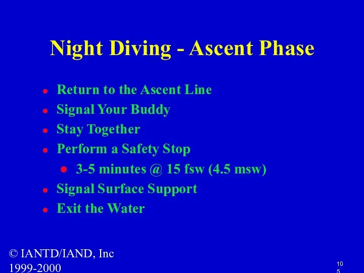 © IANTD/IAND, Inc 1999-2000 Night Diving - Ascent Phase Return to the Ascent