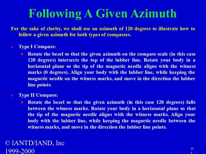 © IANTD/IAND, Inc 1999-2000 Following A Given Azimuth For the sake of clarity,