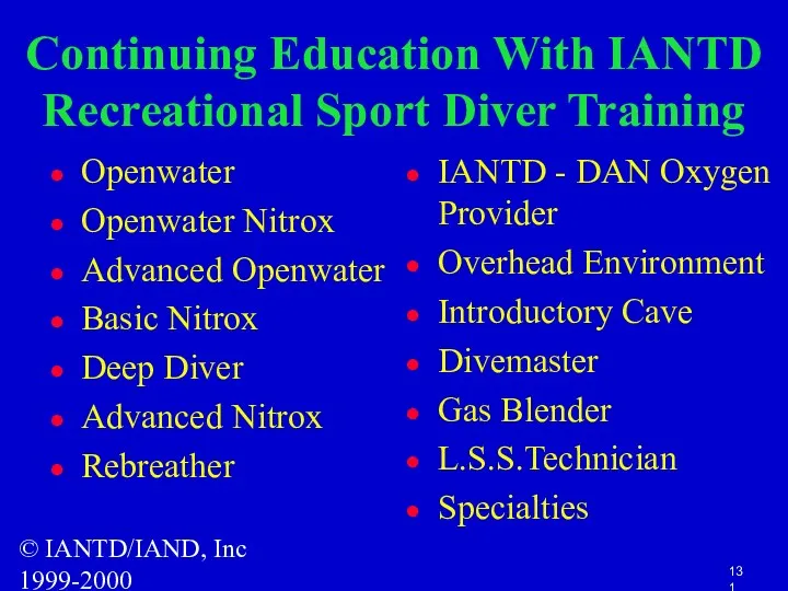 © IANTD/IAND, Inc 1999-2000 Continuing Education With IANTD Recreational Sport Diver Training Openwater