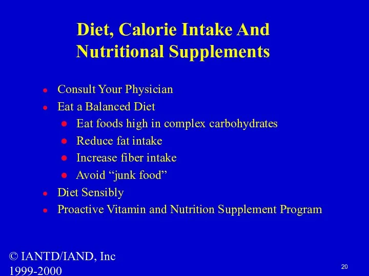 © IANTD/IAND, Inc 1999-2000 Diet, Calorie Intake And Nutritional Supplements Consult Your Physician