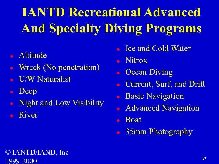 © IANTD/IAND, Inc 1999-2000 IANTD Recreational Advanced And Specialty Diving Programs Altitude Wreck