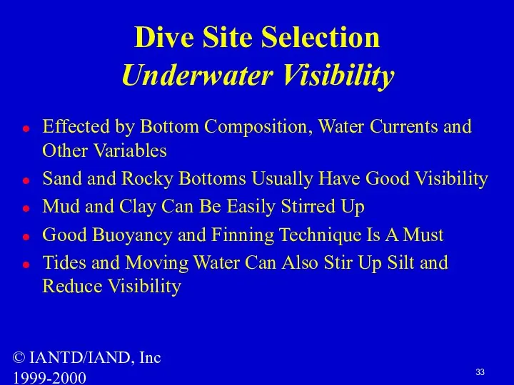 © IANTD/IAND, Inc 1999-2000 Dive Site Selection Underwater Visibility Effected by Bottom Composition,