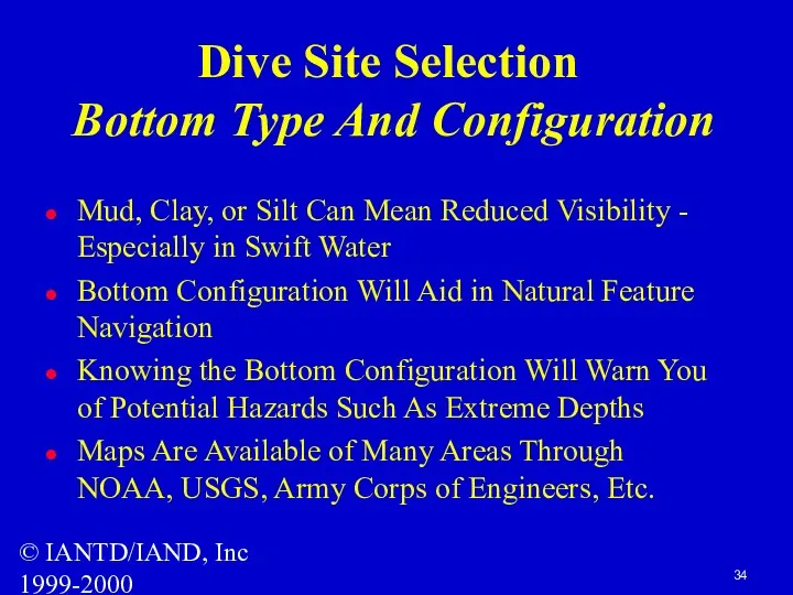 © IANTD/IAND, Inc 1999-2000 Dive Site Selection Bottom Type And Configuration Mud, Clay,