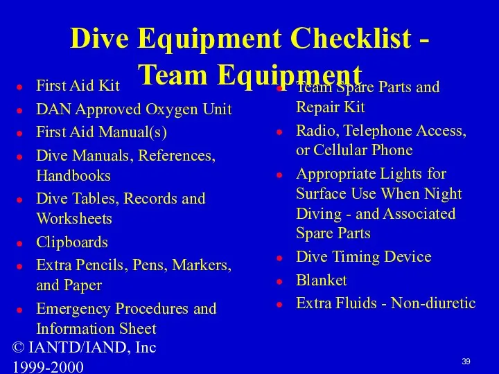© IANTD/IAND, Inc 1999-2000 Dive Equipment Checklist - Team Equipment First Aid Kit