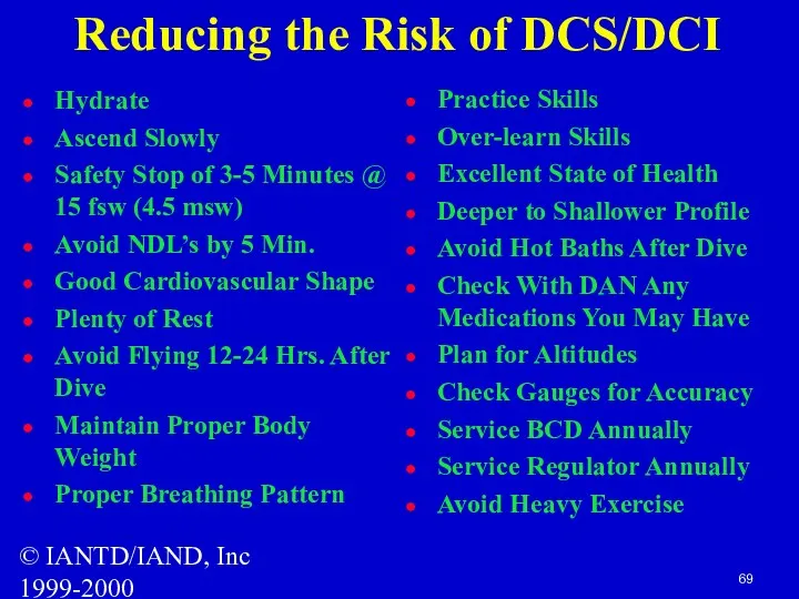 © IANTD/IAND, Inc 1999-2000 Reducing the Risk of DCS/DCI Hydrate Ascend Slowly Safety