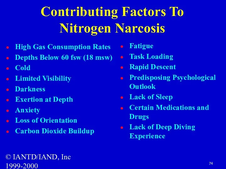 © IANTD/IAND, Inc 1999-2000 Contributing Factors To Nitrogen Narcosis High Gas Consumption Rates