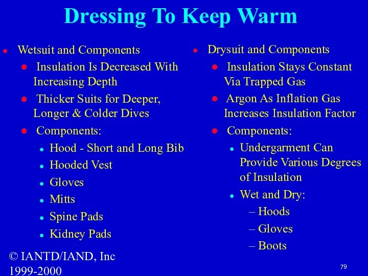 © IANTD/IAND, Inc 1999-2000 Dressing To Keep Warm Wetsuit and Components Insulation Is