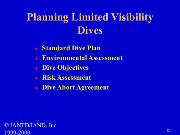 © IANTD/IAND, Inc 1999-2000 Planning Limited Visibility Dives Standard Dive Plan Environmental Assessment