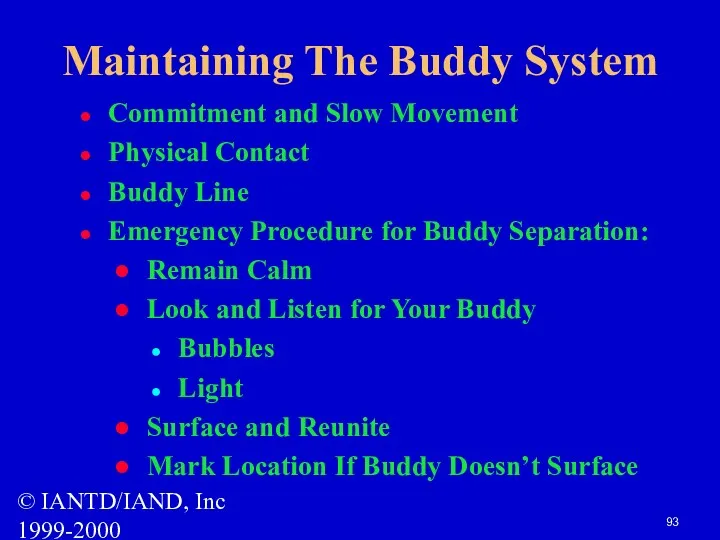 © IANTD/IAND, Inc 1999-2000 Maintaining The Buddy System Commitment and Slow Movement Physical