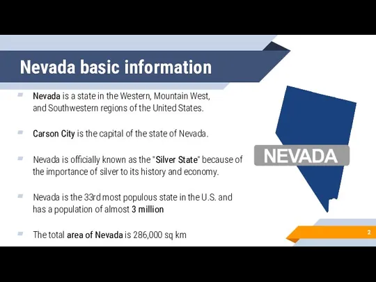 Nevada basic information Nevada is a state in the Western,