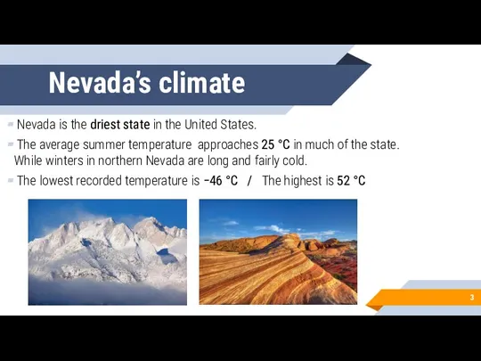 Nevada’s climate Nevada is the driest state in the United