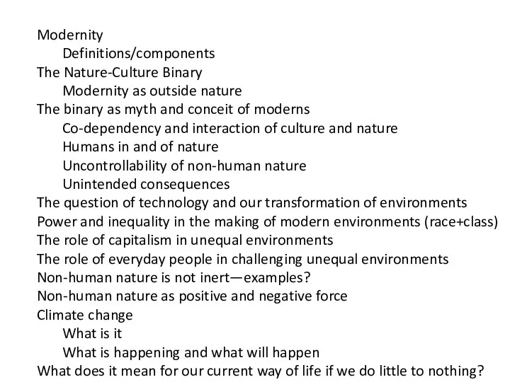 Modernity Definitions/components The Nature-Culture Binary Modernity as outside nature The