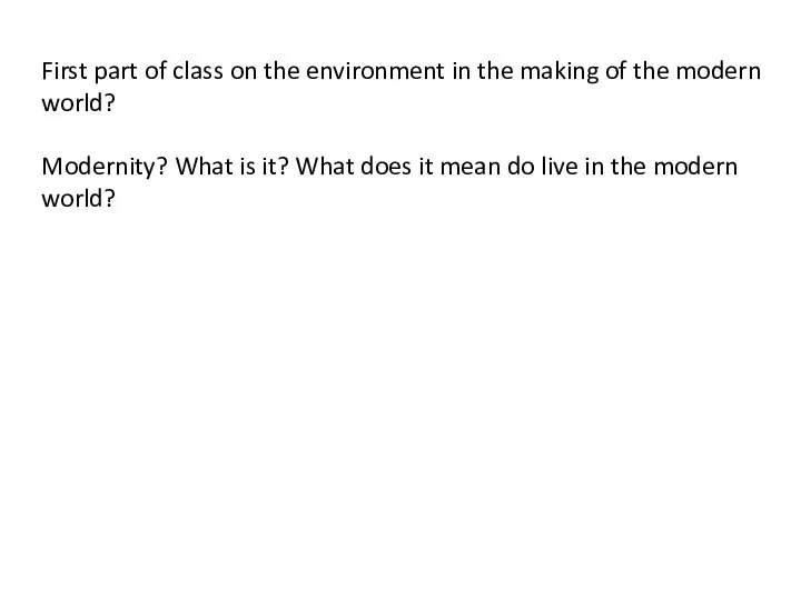 First part of class on the environment in the making