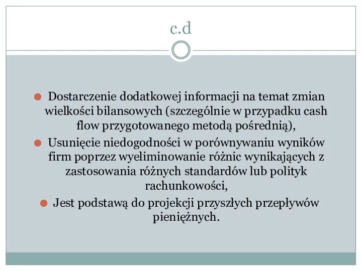 c.d Dostarczenie dodatkowej informacji na temat zmian wielkości bilansowych (szczególnie