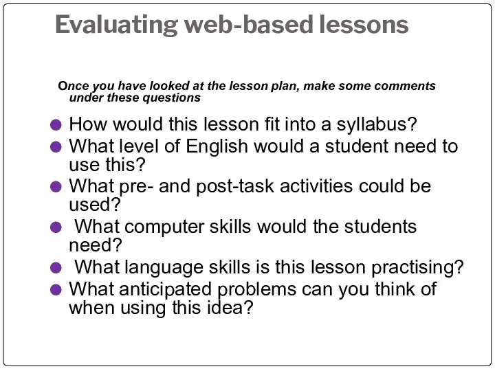 Evaluating web-based lessons Once you have looked at the lesson