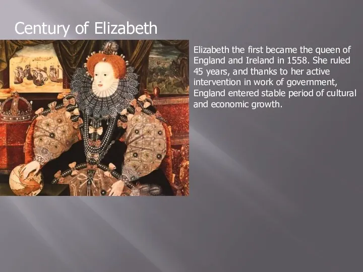 Elizabeth the first became the queen of England and Ireland