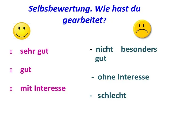 Selbsbewertung. Wie hast du gearbeitet? sehr gut gut mit Interesse