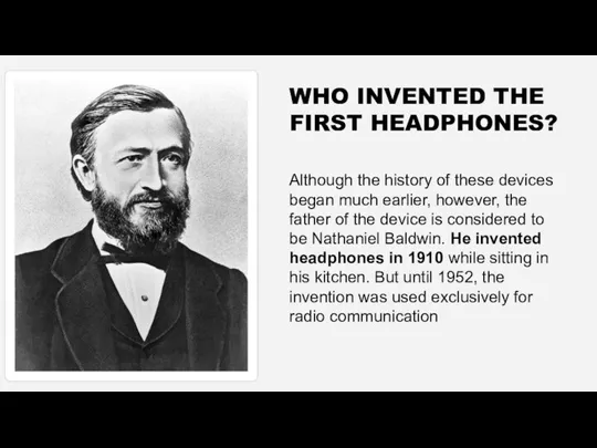 Although the history of these devices began much earlier, however,