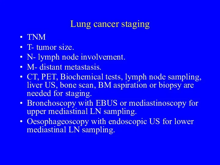Lung cancer staging TNM T- tumor size. N- lymph node