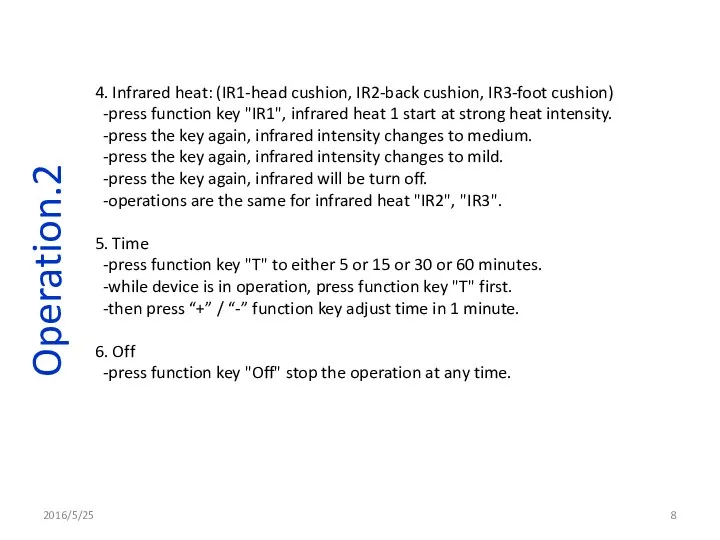 Operation.2 4. Infrared heat: (IR1-head cushion, IR2-back cushion, IR3-foot cushion)