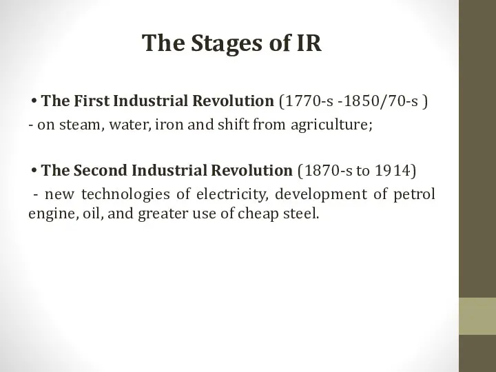 The Stages of IR The First Industrial Revolution (1770-s -1850/70-s