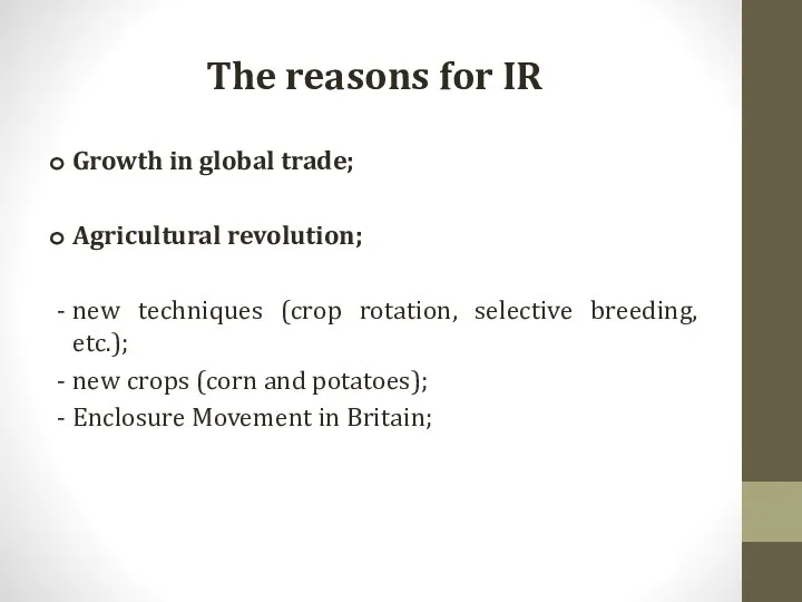 The reasons for IR Growth in global trade; Agricultural revolution;