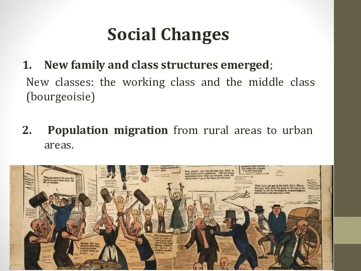Social Changes New family and class structures emerged; New classes: