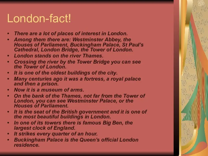 London-fact! There are a lot of places of interest in