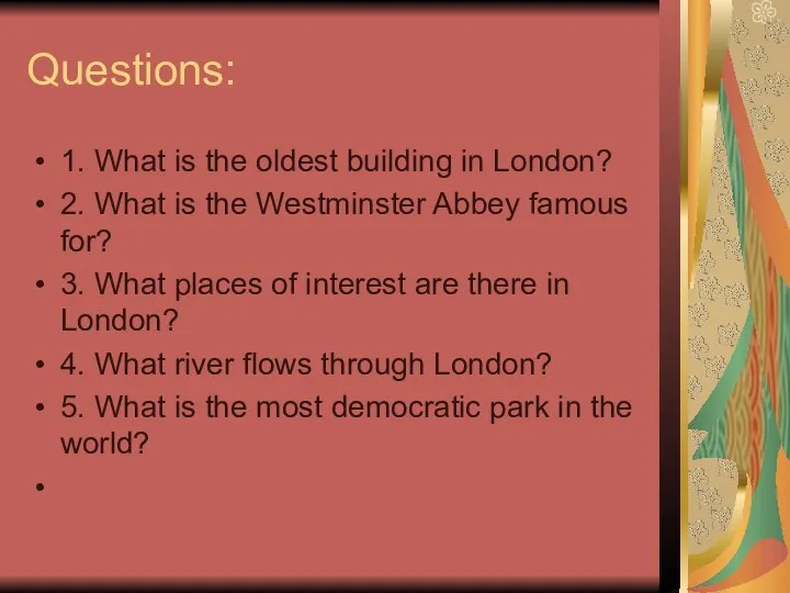 Questions: 1. What is the oldest building in London? 2.