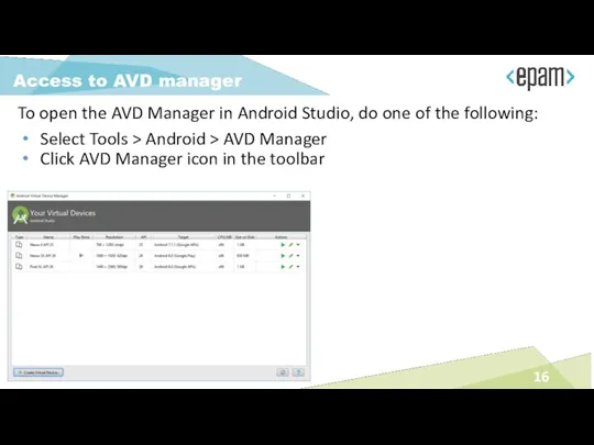 To open the AVD Manager in Android Studio, do one