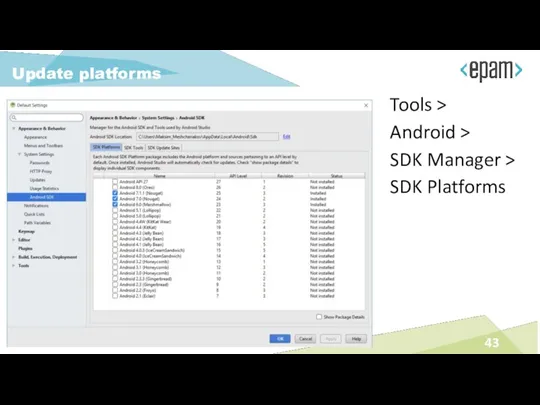 Tools > Android > SDK Manager > SDK Platforms Update platforms