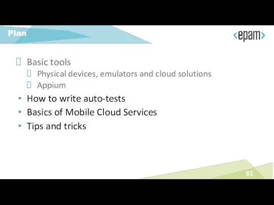 Basic tools Physical devices, emulators and cloud solutions Appium How