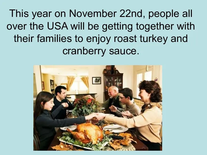 This year on November 22nd, people all over the USA