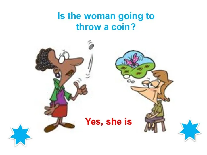 Is the woman going to throw a coin? Yes, she is