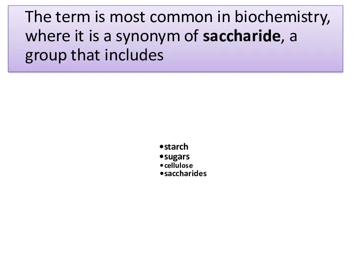 The term is most common in biochemistry, where it is