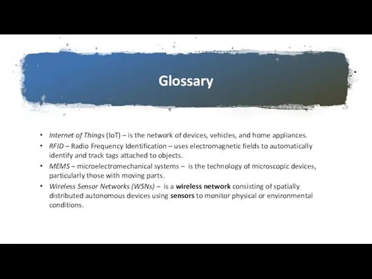 Glossary Internet of Things (IoT) – is the network of