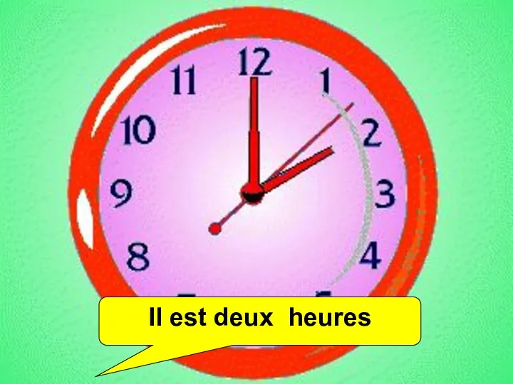 Il est deux heures