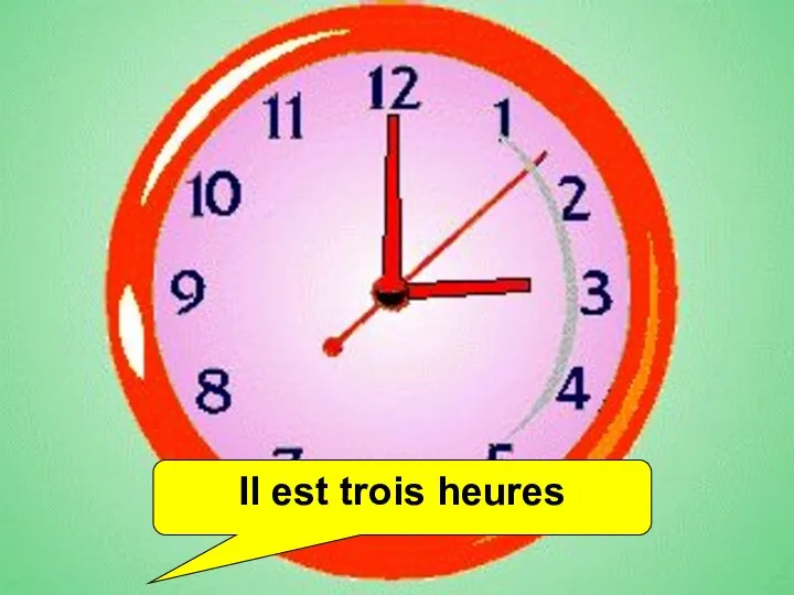 Il est trois heures