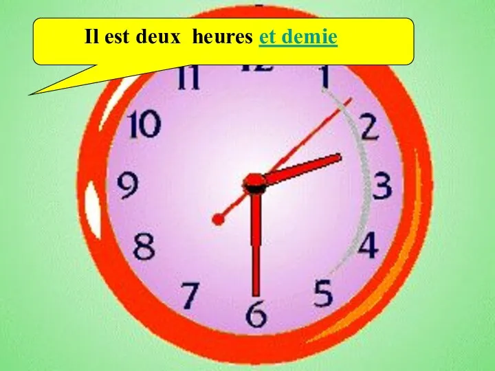 Il est deux heures et demie